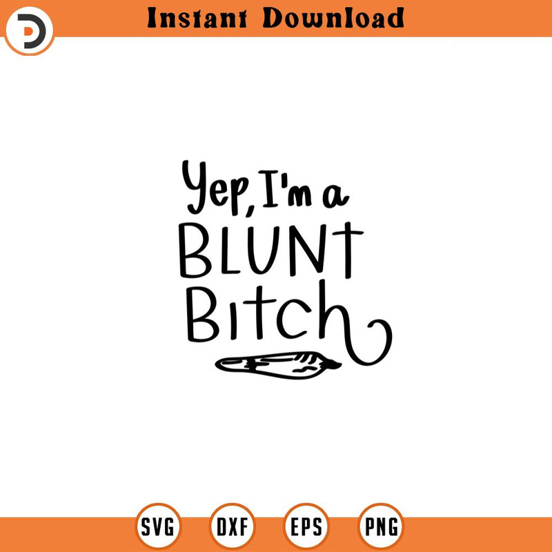 SVG3265- Yes, I am a Blunt bitch SVG,Cannabis svg,Weed svg, stoner svg bundle, Weed Smokings svg, Marijuana SVG Files, Stoners svg bundle.jpg
