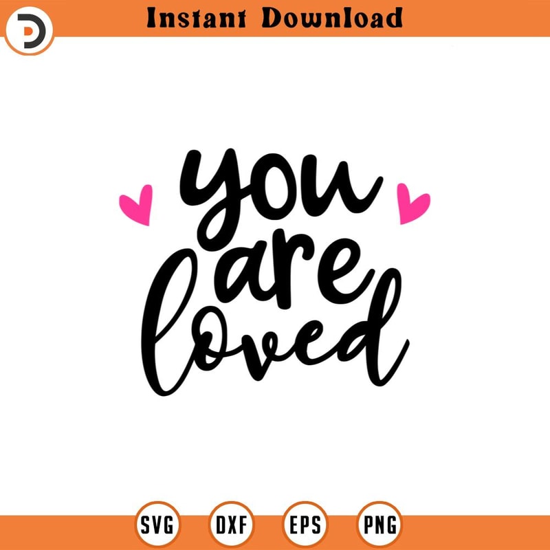 SVG4668-You Are Loved SVG, Vector Image SVG, Quote SVG, Dxf, Cricut, Cut Files, Silhouette Files, Download, Print.jpg