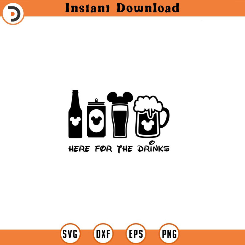 SVG502-Here for the Drinks Svg, Mouse Svg, Mickey Svg, Mouse ears svg, Vinyl Cut File, Svg, Pdf, Jpg, Png, Ai Printable Design File.jpg