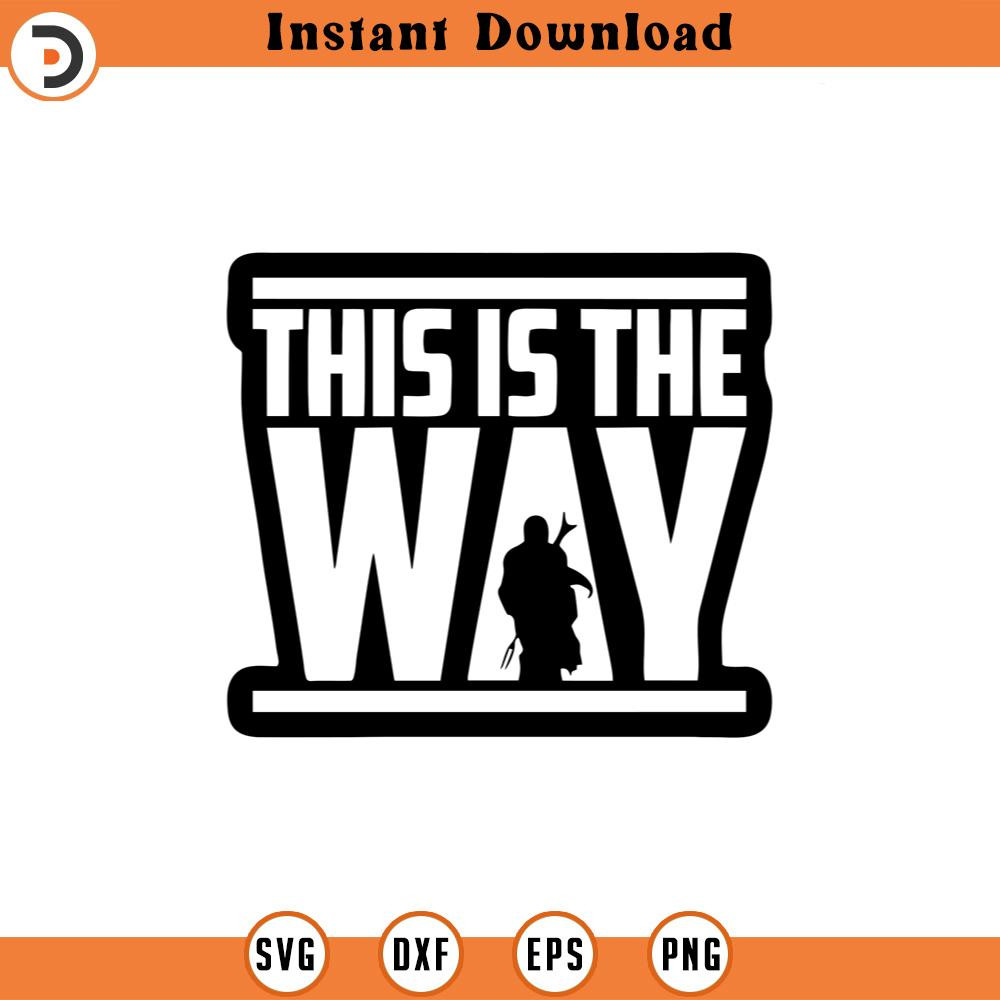 SVG548-This The Way Svg, Star Wars Svg, The Mandolorian Svg, Baby Yoda Svg, Vinyl Cut File, Svg, Pdf, Jpg, Png, Ai Printable Design File.jpg