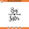 SVG651-Big Sister SVG, Sister Svg, Oldest Sister Svg, Sisterhood Svg, Best Friend Svg, Friend Svg, Sisterly Love Svg, Sister Cutting File.jpg