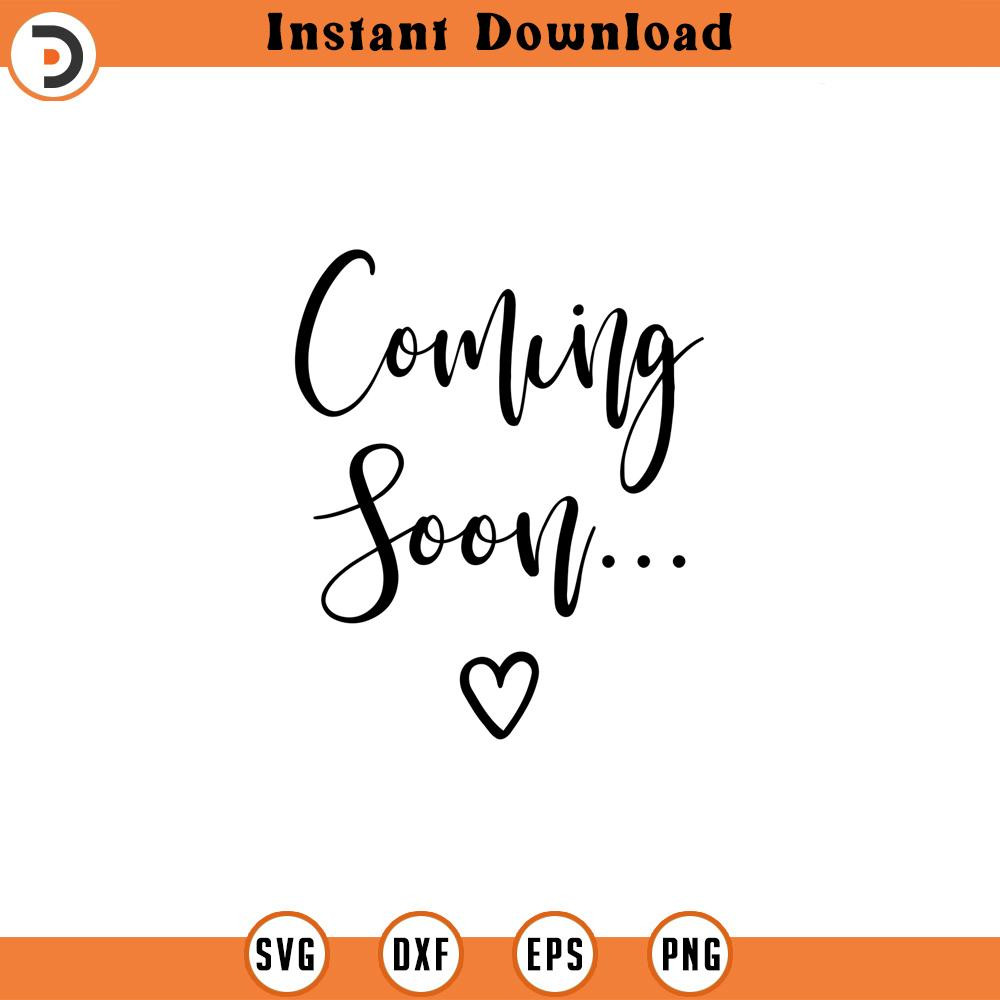 SVG727-Coming Soon SVG, Pregnancy Announcement svg, Pregnant svg, Pregnancy Svg, Baby Coming Soon svg, Baby Announcement svg, Baby svg 2.jpg