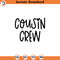 SVG734-Cousin Crew SVG, Cousin svg, dxf and png instant download, Best cousin svg, Cousin Quote svg, New To The Crew svg, The Crew svg, Cousins svg 1.jpg