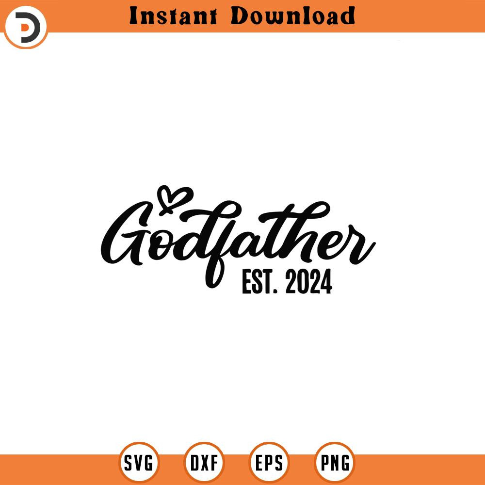 SVG5248-Godfather Est 2024, Svg Png Eps Pdf Files, Godfather Est 2024, Promoted To Godfather Svg, Cricut Silhouette.jpg