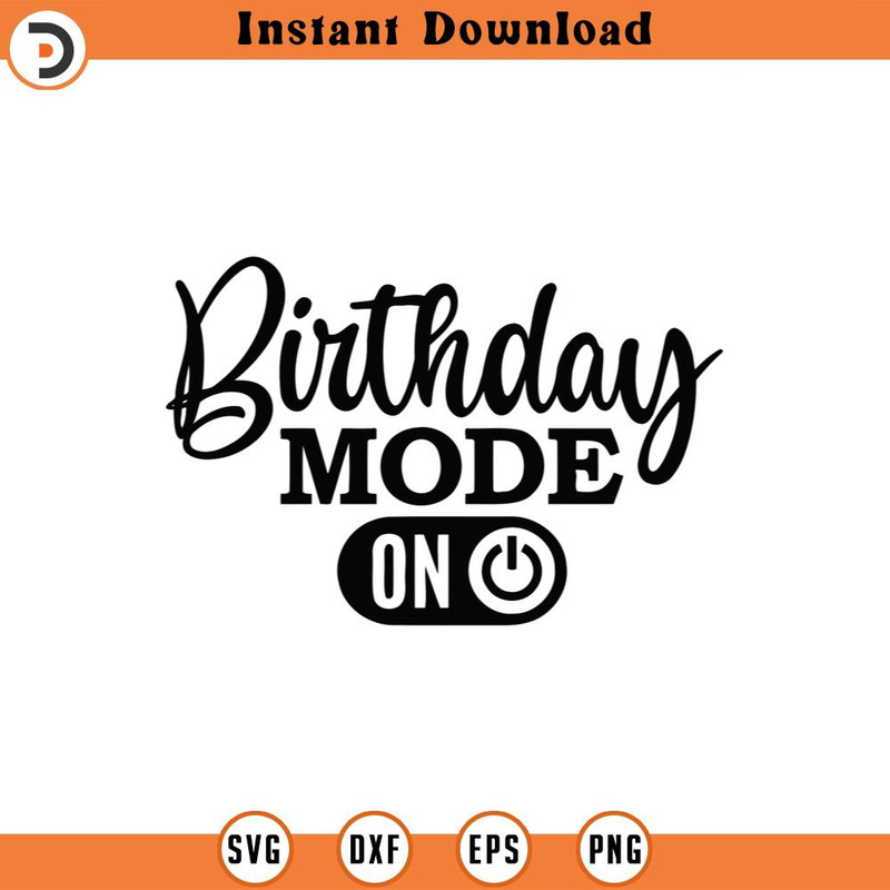 SVG5436-Birthday Mode On Svg, Png, Eps, Pdf Files, Birthday Svg For Women, Birthday Shirt Svg, Birthday Girl Svg, Birthday Sayings Svg.jpg