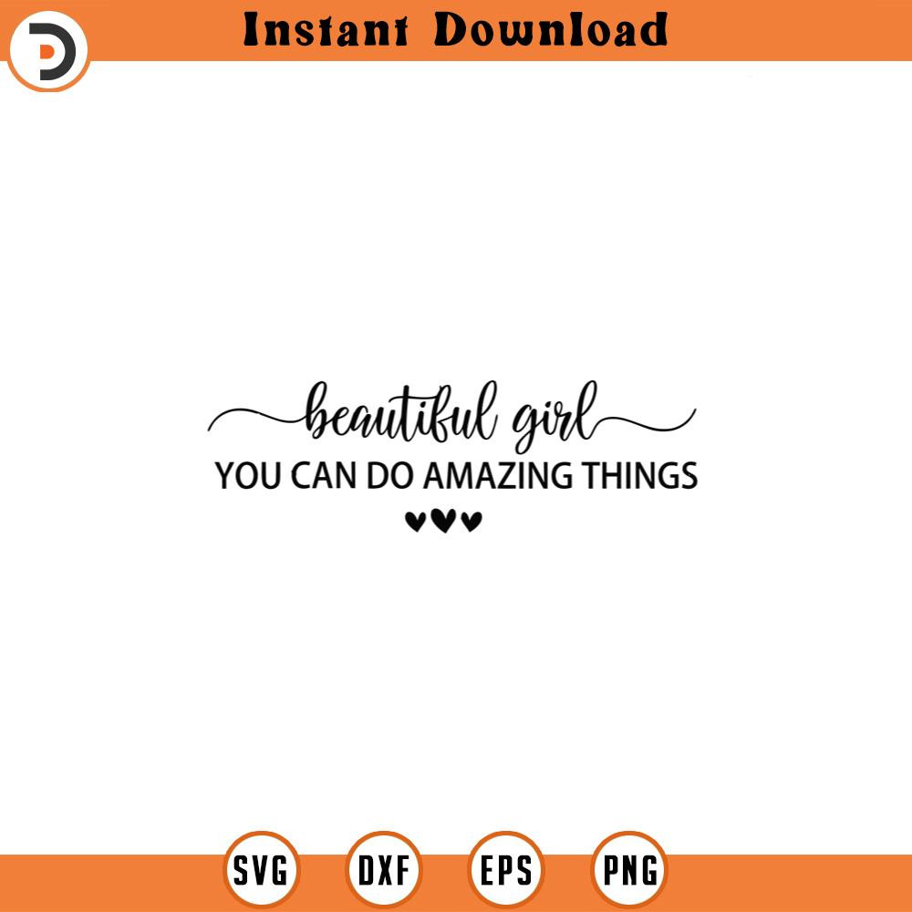 SVG5455-Beautiful Girl You Can do Amazing Things SVG, Nursery Svg, Vector File,  Svg, Quote SVG, Inspirational SVG, Cricut, Cut Files, Print.jpg