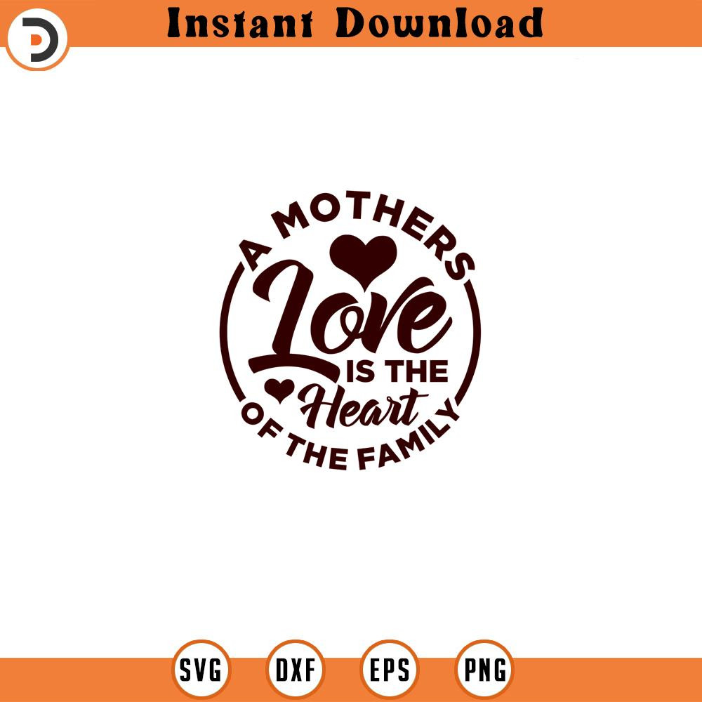SVG16052410-A Mother s Love is The Heart of a Family, Silhouette SVG Download.jpg