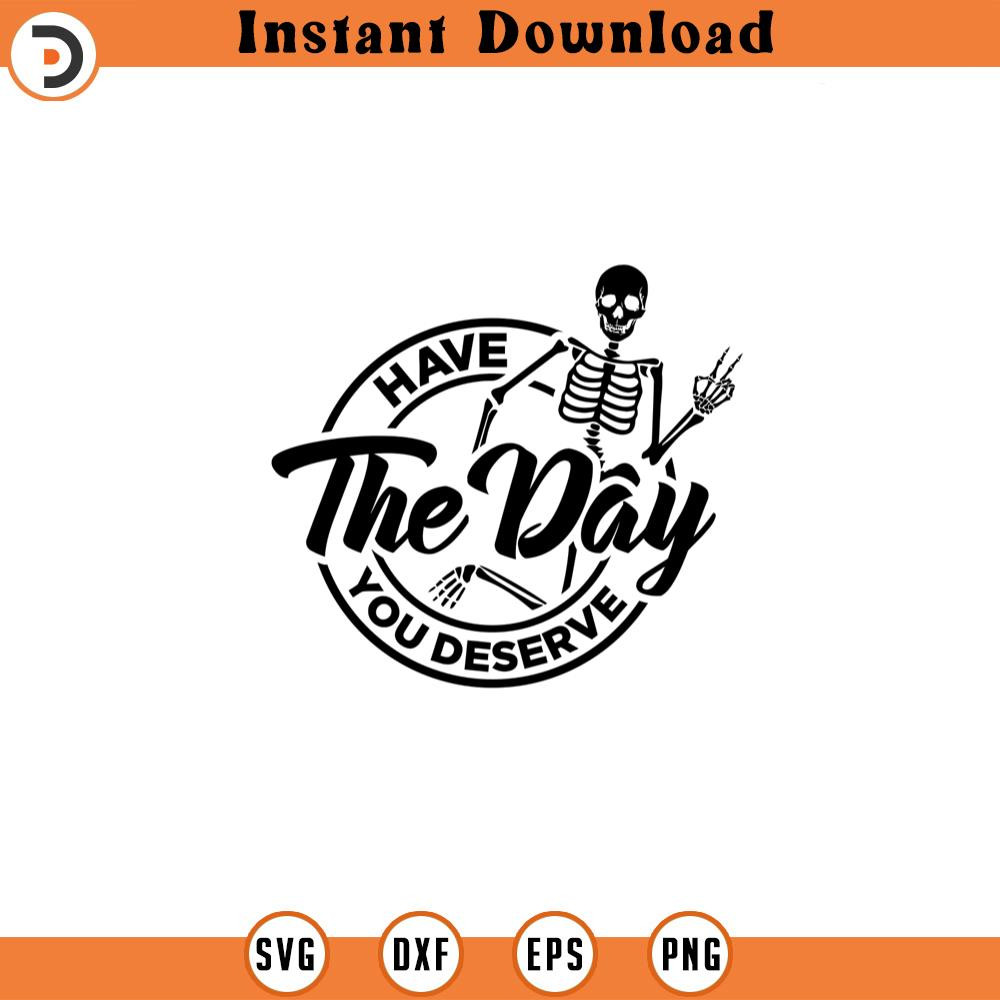 SVG16052491-Have the day you deserve SVG Funny karma sv, Silhouette SVG Download.jpg