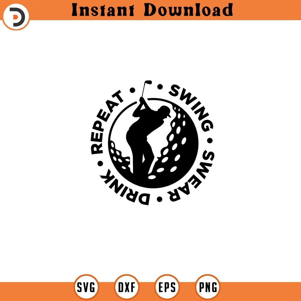 SVG160524209-Swing Swear Drink Repeat Golf SVG Golf svgkg, Silhouette SVG Download.jpg