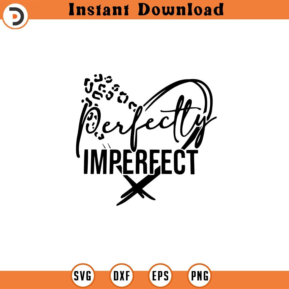SVG150524216- Perfectty Imperfect, SVG Silhouette, Cricut File.jpg