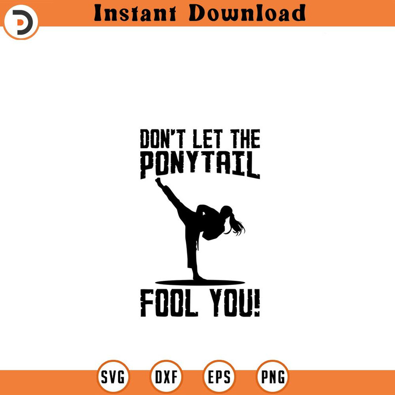 SVG21052455-Karate SVG file Dont let the ponytail fool.jpg