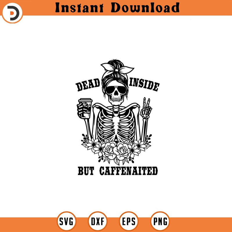 SVG210524285-Dead Inside But Caffeinated Svg Skeleton Svg.jpg