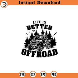 life is better offroad svg polaris rzr svg