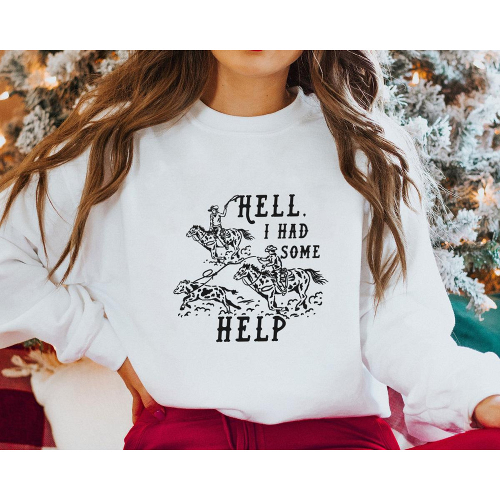 Hell I Had Some Help Western Cowboys4.jpg