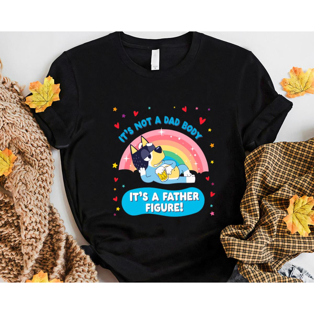 Its Not A Dad Body Its A Father Figure.jpg