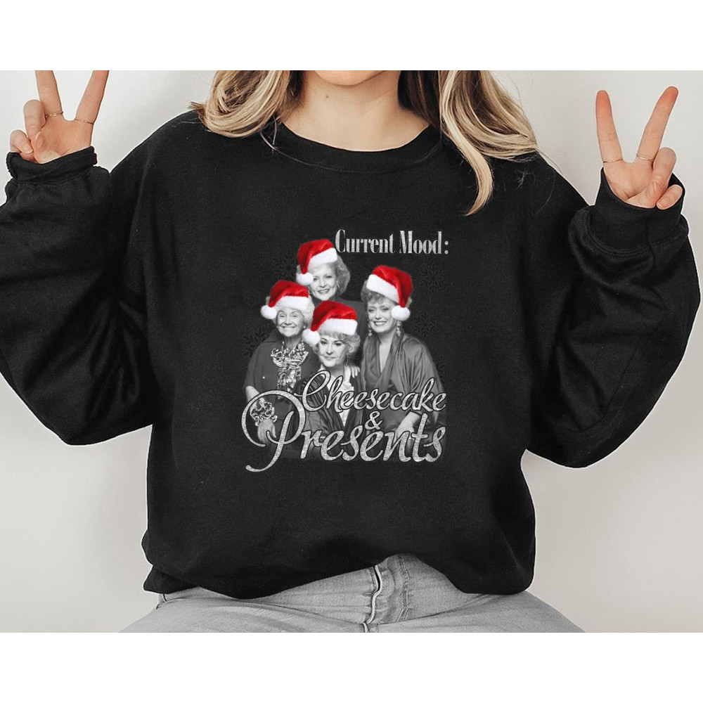 Golden Girls Current Mood Cheesecake And Presents Vintage Christmas Funny Gift Unisex Tshirt Sweats 2