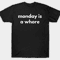 MR772023152721mondayisawhoretshirtfunnymemeteeimage1jpg