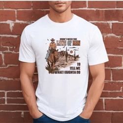 i don't need the laws of man to tell me what i oughta do shirt, funny cowboy shirt, funny western country tee, graphic w