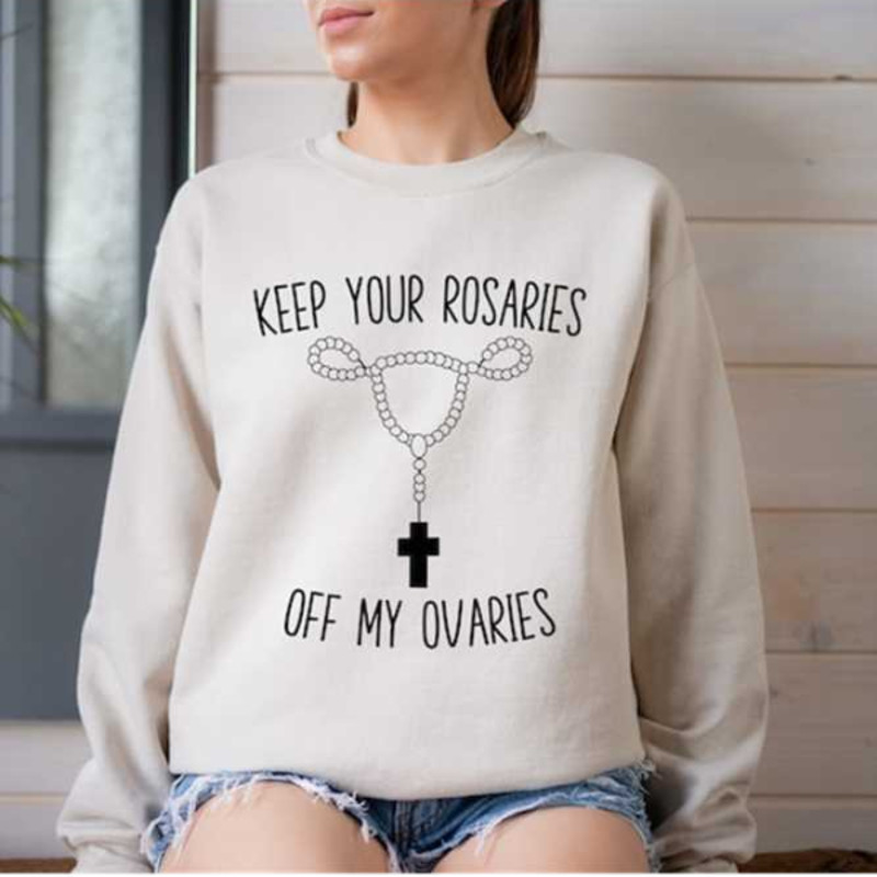 MR13102023143328keepyourrosariesoffmyovariessweatshirtreproductiveimage1jpg