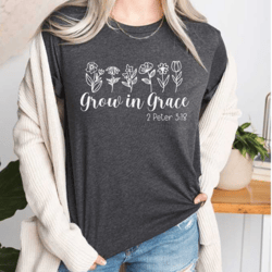 vintage bible saying shirt, grow in grace tshirt, motivational christian shirt, inspirational sweatshirt, faith sweater,