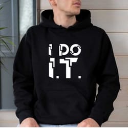 it manager hoodie, it project manager hoodie, developer hoodie, i do i.t hoodie, graphic designer hoody, programmer hood