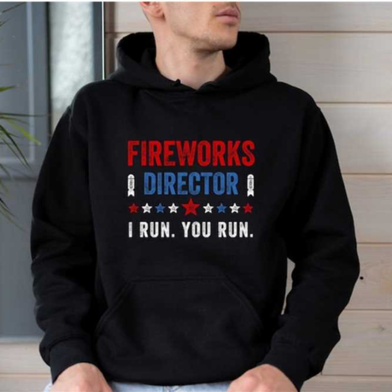 MR13102023141356fireworksdirectorirunyourunhoodie4thofjulyhoodieimage1jpg