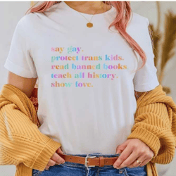 rainbow pride shirt, pride month tee, say gay shirt, protect trans kids, read banned books shirt, teach all history, sho