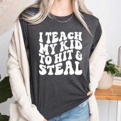 funny baseball mom shirt, funny baseball tee, i teach my kid to hit & steal, sarcastic baseball shirt, baseball game day