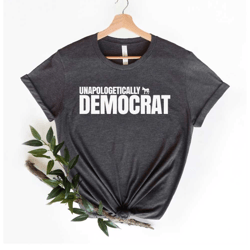 political shirts, unpoligetically democrats t-shirt, president election politics democrat shirt, funny liberal shirt, fu