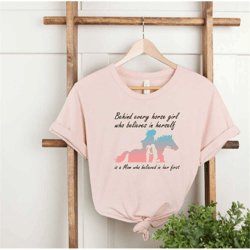 behind every horse girl who believes in herself is a mom who behind in her first sweatshirt, gift for horse lover tee,