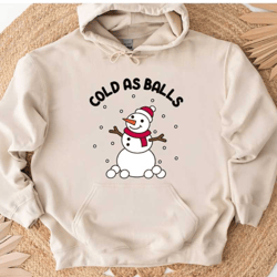 cold as balls hoodie, funny christmas hoodie, cute snowman hoodie, trendy winter sweatshirt, christmas season sweater, m