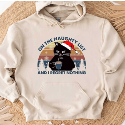 christmas cats hoodie, funny christmas hoodie, cat lover gift, on the naughty list and i regret nothing hoodie, cat owne