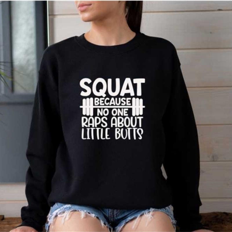 MR121020239589squatsweatshirtsquatbecausenobodyrapsaboutlittlebuttsimage1jpg