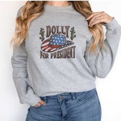 dolly for president sweater, funny election sweatshirt, country music lover sweat, dolly parton tee, dolly and reba fan