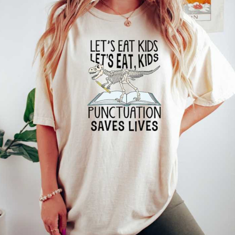 MR10102023173534teachershirtletseatkidstshirtpunctuationsaveimage1jpg
