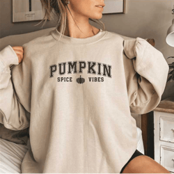 pumpkin spice vibes sweatshirt, pumpkin spice shirt, fall shirt, fall sweatshirt for wome,| pumpkin sweatshirt, thanksgi