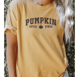pumpkin spice vibes shirt, pumpkin shirt, womens fall shirt, pumpkin spice lover tee, fall t-shirts, fall outfit,autumn