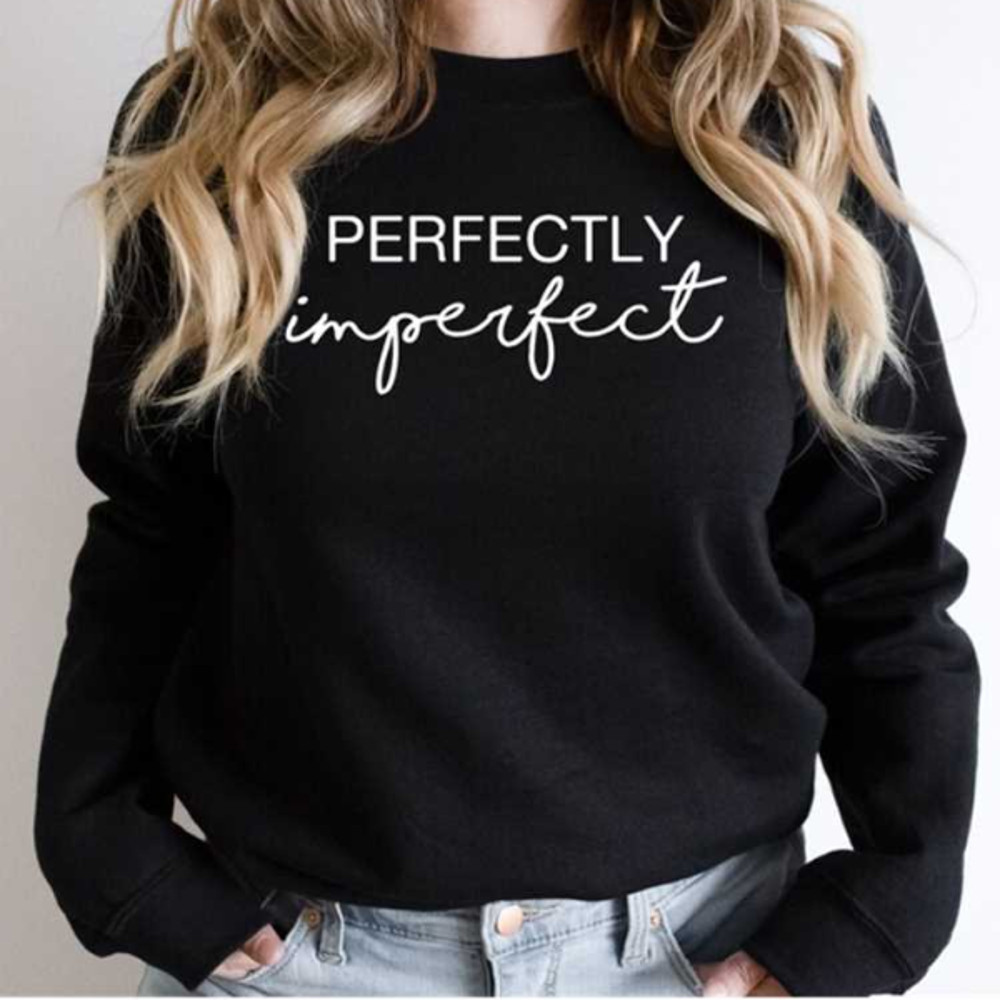 MR1010202311148perfectlyimperfectsweatshirtmotivationalshirtimage1jpg
