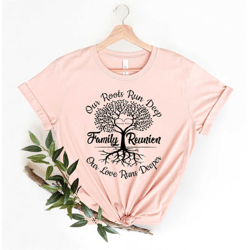 our roots run deep shirt, family reunion shirt, family tree shirt, family matching shirt, our love run deeper shirt