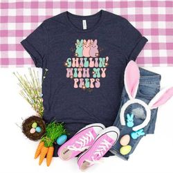 chillin with my peeps, funny easter shirt, funny peeps tee, easter day gift, easter bunny shirt, family easter shirt, gi