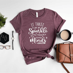 it take a lot of sparkle to teach little minds shirt, teacher love outfit, teacher gift, science t-shirt, teacher school