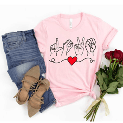 love sign language shirt, love sign shirt, valentines day shirt, american sign language shirt, deaf community, asl shirt