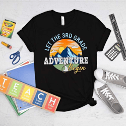 let the 3rd grade adventure begin shirt, hello third grade shirt, back to school shirt, third grade teacher shirt, first