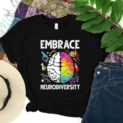 embrace neurodiversity shirt, neurodiversity shirt, autism mom shirt, autism awareness shirt, autistic pride shirt, auti