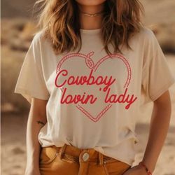 cowboy lovin lady tshirt, western graphic tee, cowgirl t-shirt, rodeo shirt, cowboy t shirt, retro cowgirl, rodeo tee, c