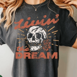 livin' the dream skull comfort colors graphic tee | retro grunge garment dyed shirt | boho hippie aesthetic