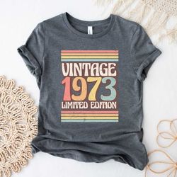 1973 shirt, vintage 1973 limited edition 50th birthday shirt, 50th birthday gifts for women, 50th birthday gifts for men