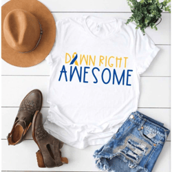down right awesome / ribbon / down syndrome awareness
