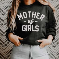 mother of girls pullover sweatshirt