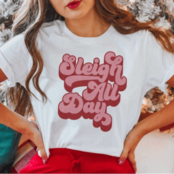 sleigh all day / holiday shirt / christmas shirt